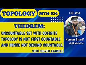 Uncountable set with cofinite topology is not first countable hence not second | mth634 lecture