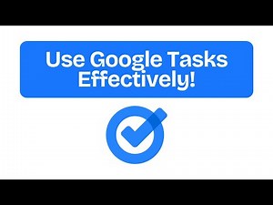 How to use Google Tasks Effectively