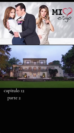 #micorazonestuyo✨ capitulo 12 2/3