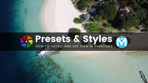 darktable presets and styles - reference guide [ FREE download] - MEL365.com - Travel & Photography