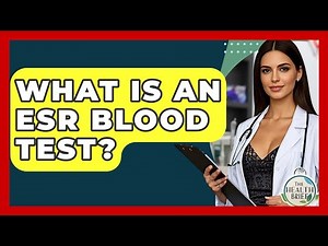 What Is An ESR Blood Test? - The Health Brief