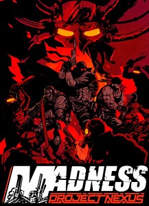 MADNESS: Project Nexus - описание, системные требования, оценки, дата выхода