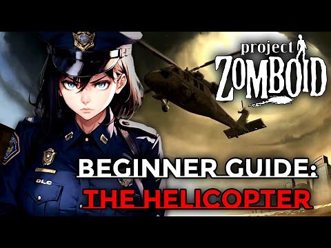 SURVIVE ONE MONTH IN PROJECT ZOMBOID | BEGINNER GUIDE | Episode 4: The Helicopter