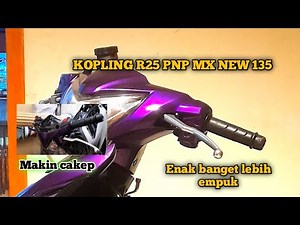 TUTORIAL KOPLING R25 KE MX NEW