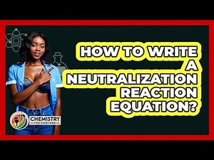 How To Write A Neutralization Reaction Equation?