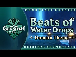 Beats of Water Drops | Genshin Impact Original Soundtrack: Mondstadt Chapter