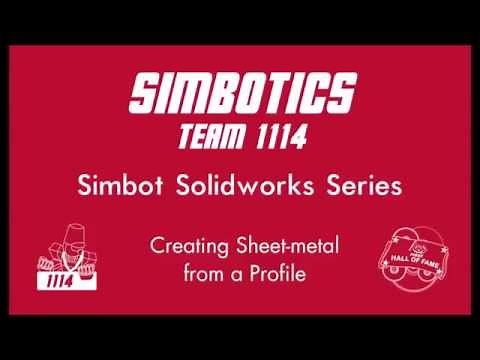 Simbot Solidworks Series: 4.2 - Creating a Sheet Metal Part From a Profile