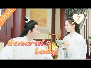 [Indo Sub] General's Lady 07丨将军家的小娘子 07 | Tang Min, Caesar Wu (Wu Xize), Cao Junxiang