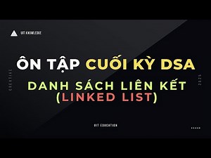 [DSA] Danh sách liên kết (Linked List) - UIT Knowledge