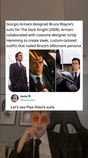 Giorgio Armani designed Bruce Wayne's suits for The Dark Knight (2008). Armani collaborated