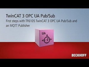 Tutorial: First steps with TF6105 TwinCAT 3 OPC UA Pub/Sub and an MQTT Publisher