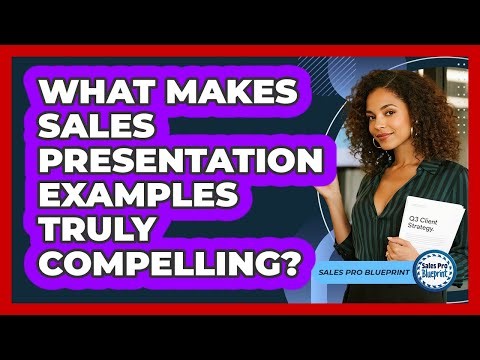 What Makes Sales Presentation Examples Truly Compelling?