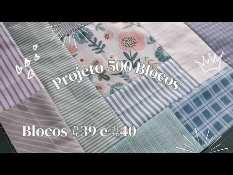 Projeto 500 Blocos: Blocos 39 e 40