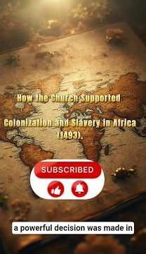 How the Church Supported Colonization and Slavery in Africa (1493). #youtubeshorts