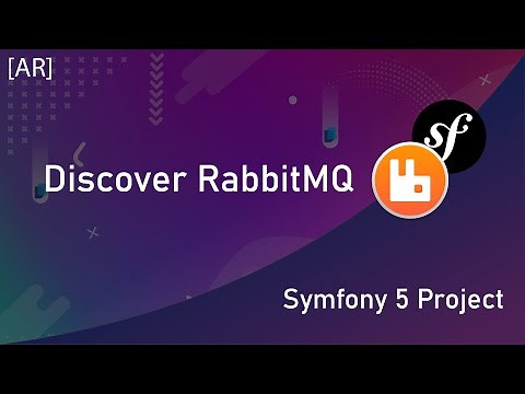 Discover RabbitMQ with Symfony 5 Project [AR]