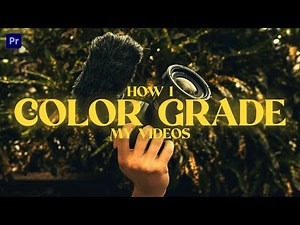 How I Color grade MY VIDEOS In Premiere Pro
