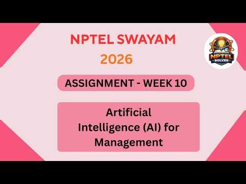 NPTEL Artificial Intelligence(AI) for Management ASSIGNMENT 10 Solutions | Week 10 JAN 2026 #nptel
