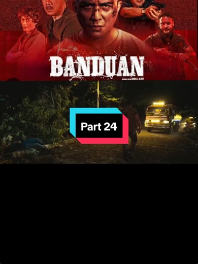 Banduan Part 24: Aksi Menarik dan Dramatis
