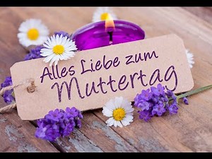 Muttertagsgrüße 2022, Muttertagslied, Ich wünsche dir einen schönen Muttertag, Gruss zum Muttertag