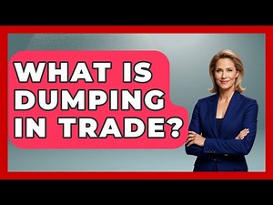 What Is Dumping In Trade? - Learn About Economics