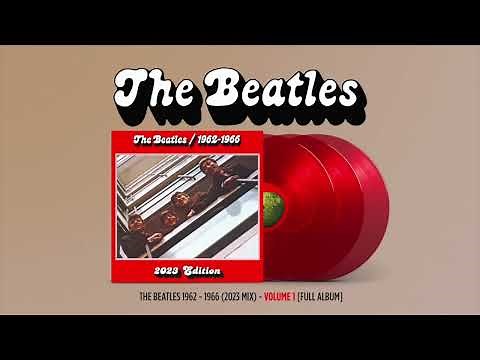 The Beatles The Beatles ⧸ 1962 1966 2023 Mix VOL 1 FULL ALBUM ☆☆☆☆☆ 609+233