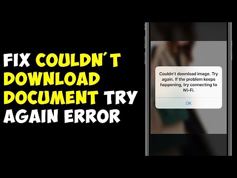 Fix: Couldn't Download Document Try Again If the Problem Keeps Happening Try Connecting to Wifi