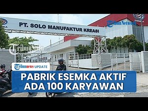 Kondisi Terkini Pabrik Esemka di Boyolali, Kades Demangan: Masih Beroperasi, Ada 100 Karyawan