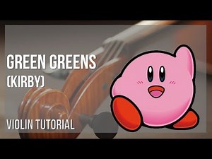 How to play Green Greens (Kirby) by Jun Ishikawa on Violin (Tutorial)
