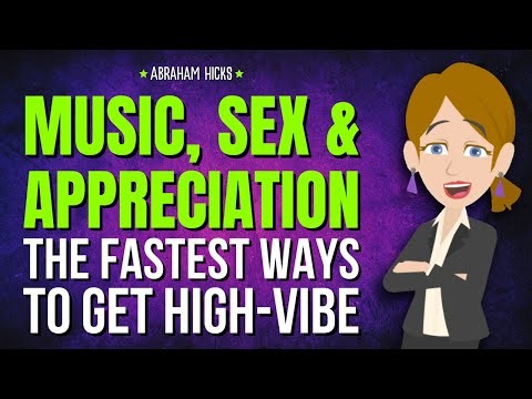 Music, Sex, and Appreciation — The Fastest Ways to Get High-Vibe Without Trying ✨ Abraham Hicks 2025