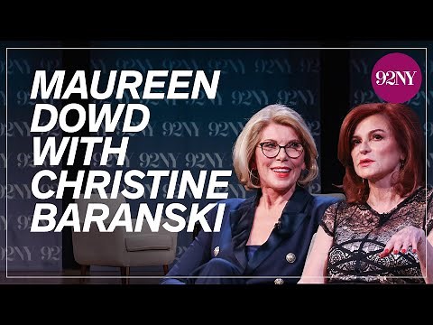 Maureen Dowd in Conversation with Christine Baranski: Notorious