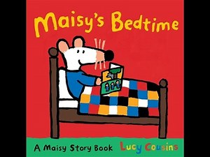 Maisy's Bedtime, getting ready for BEDTIME!