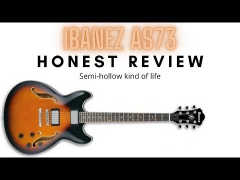 Ibanez Artcore AS73: An Honest Review