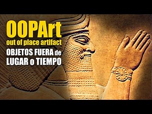 🌚 OOPArt (Out Of Place Artifact) · OBJETOS FUERA de su TIEMPO o LUGAR · Documental Canal Historia ·