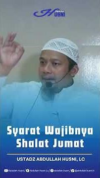 Syarat Wajibnya Shalat Jumat-Ustadz Abdullah Husni, Lc حفظه الله تعالى