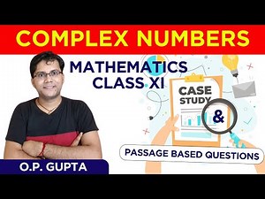 Case Study Questions for Class 11 Maths | Complex Numbers | Passage Based Questions By O.P. GUPTA