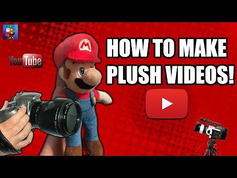 How to make Plush Videos!