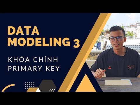 Khóa Chính (Primary Key) - Phần 3 Data Modeling Thiết kế Excel/Database CSDL