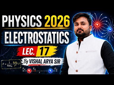 Class 12 Physics: Electrostatics Lec 16 🔥 | NEET + JEE Ultimate Start