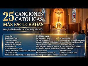 LAS 25 CANCIONES CATÓLICAS MÁS ESCUCHADAS