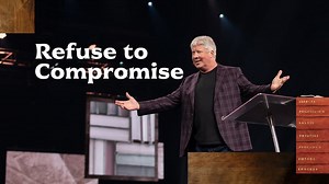 Robert Morris - Refuse to Compromise » Online Sermons