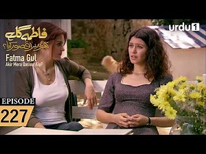 Fatma Gul | Episode 227 | Turkish Drama | 8 April 2026