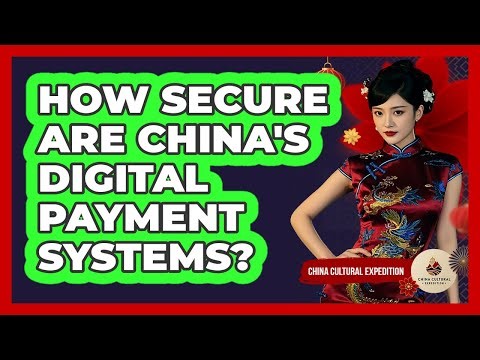 How Secure Are China's Digital Payment Systems? - China Cultural Expedition