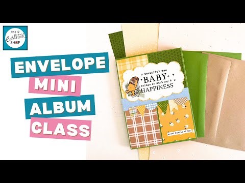 Envelope Mini Album Class Featuring Echo Park Collection Kit