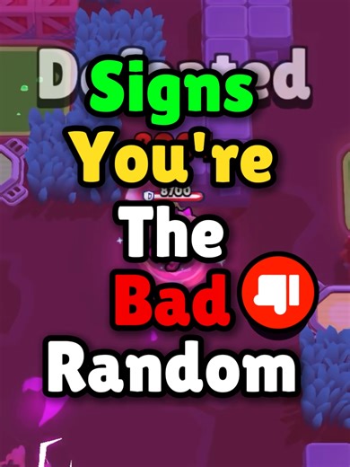 Signs You're The Bad Random | bad
