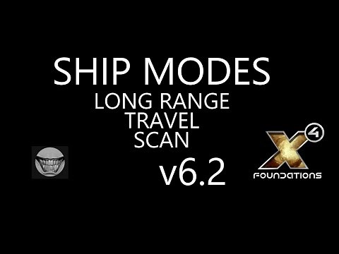 X4 FOUNDATIONS Ship Modes: Long Range Scan, Travel Mode, Scan Mode