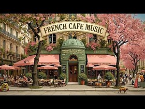 French Cafe Music | Relaxing Paris Cafe Music ~ Smooth Parisian Jazz & Accordion Melodies