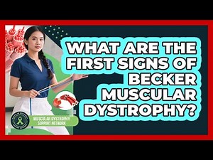 What Are The First Signs Of Becker Muscular Dystrophy?
