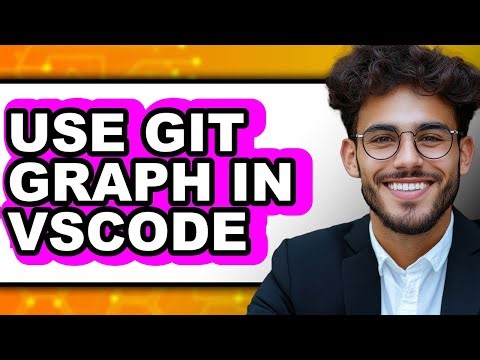 How to Use Git Graph in Vscode - Full Guide