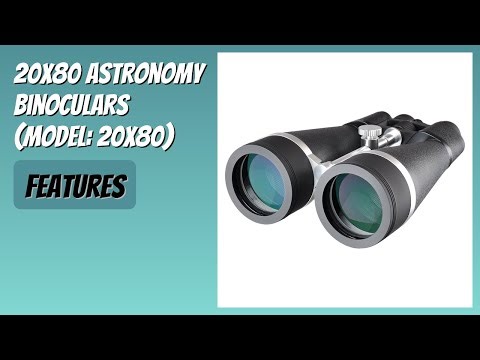 REVIEW (2026): 20x80 Astronomy Binoculars (Model: 20x80). Features