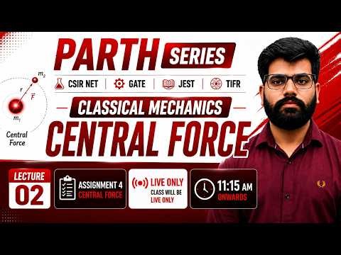 Central Force | Classical Mechanics | Lecture 2 | PARTH Series 🔴 Live | CSIR NET + GATE Physics